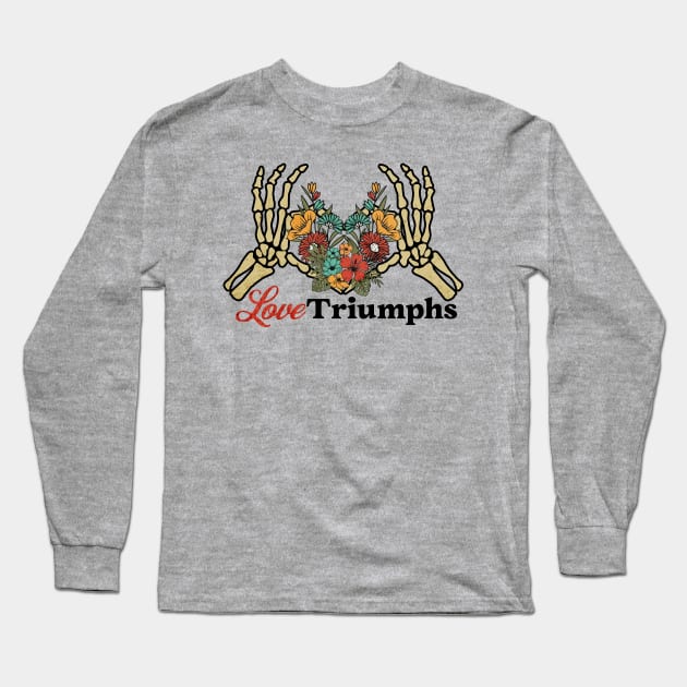 Love Triumphs Skeleton Hand with Flower Heart Long Sleeve T-Shirt by Serene Lotus